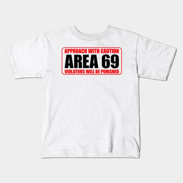 Area 69 Area Sixty Nine Area 69 Kids T-Shirt by StuSpenceart